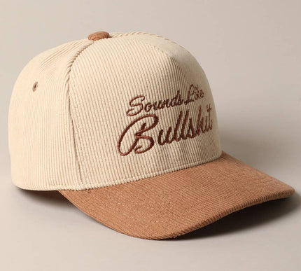 Sounds like Bullshit Corduroy Trucker Baseball Cap