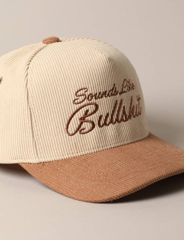 Sounds like Bullshit Corduroy Trucker Baseball Cap