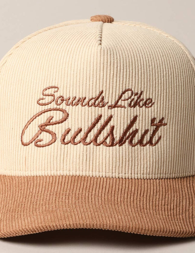 Sounds like Bullshit Corduroy Trucker Baseball Cap
