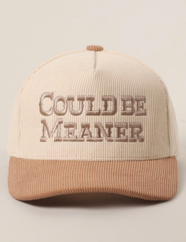 COULD BE MEANER Embroidered  Corduroy Two-Tone Hat