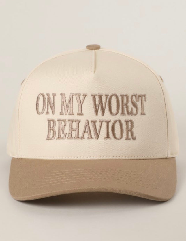 ON MY WORST BEHAVIOR Two Tone Embroidered Hat